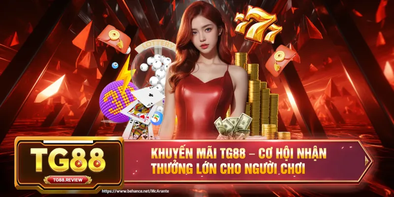Khuyến Mãi TG88 – Cơ Hội Nhận Thưởng Lớn Cho Người Chơi