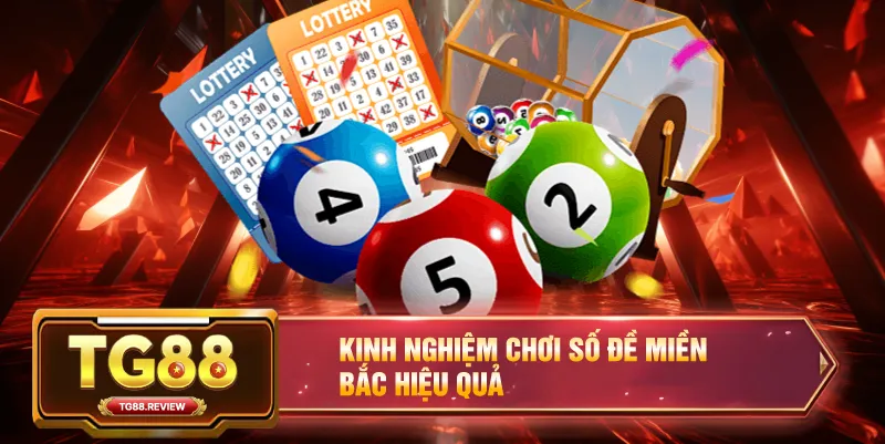 Kinh Nghiệm Chơi Số Đề Miền Bắc Hiệu Quả